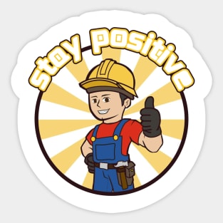 Stay Positive Stickers, Funny Hard Hat Stickers Sticker